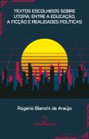  Quando se fala em utopia no sentido acadêmico em geral ou mesmo nas Ciências Sociais em particular, restringe-se muito o campo aos aspectos literários da discussão de uma maneira um tanto quanto reducionista.  